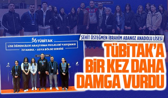 Şehit Üsteğmen İbrahim Abanoz Anadolu Lisesi, TÜBİTAK’A bir kez daha damga vurdu