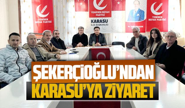 Orçun Şekercioğlu, Karasu Teşkilatı’nı ziyaret etti