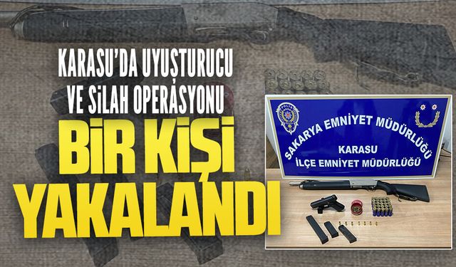 Karasu’da uyuşturucu ve silah operasyonu: Bir kişi yakalandı