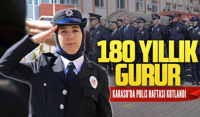 Türk Polis Teşkilatı’nın 180. yılı Karasu’da törenle kutlandı