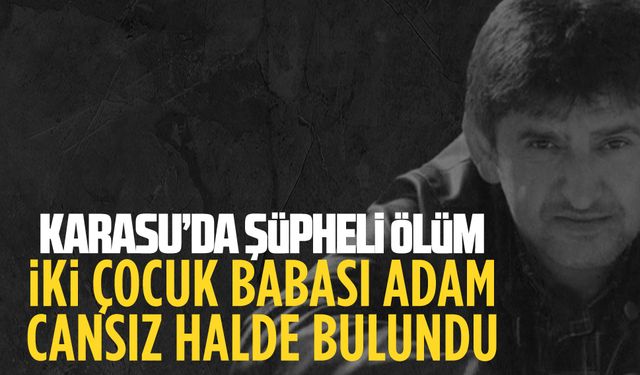 Karasu’da fındık tüccarı cansız halde bulundu