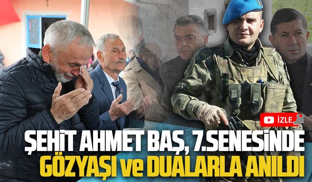 Şehit Ahmet Baş, şehadetinin 7.yılında dualarla anıldı