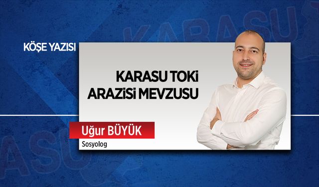Karasu TOKİ arazisi mevzusu