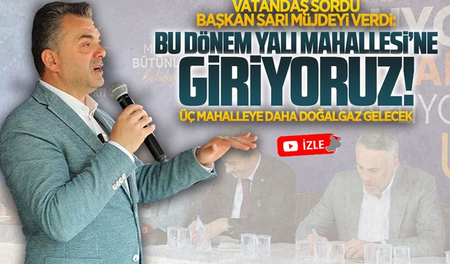 İshak Sarı: Bu dönem Yalı Mahallesi’ne giriyoruz