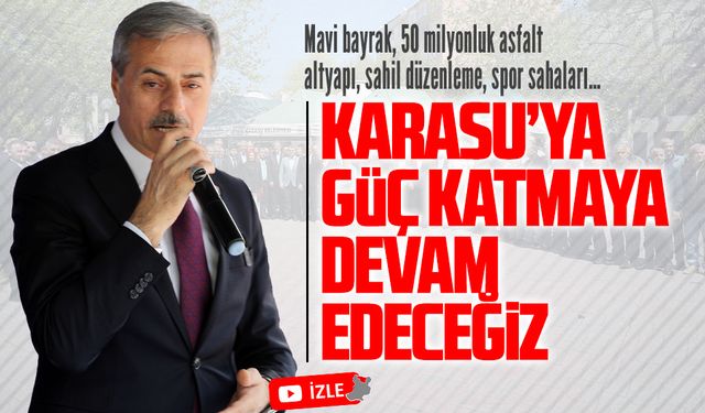 Yusuf Alemdar: Karasu’ya güç katmaya devam edeceğiz