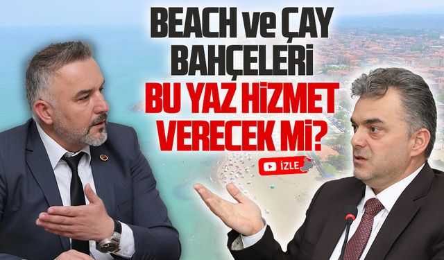 Beach ve çay bahçeleri bu yaz hizmet verecek mi?