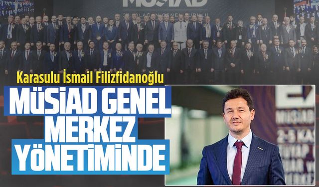 Karasulu İsmail Filizfidanoğlu, MÜSİAD Genel Merkez yönetiminde
