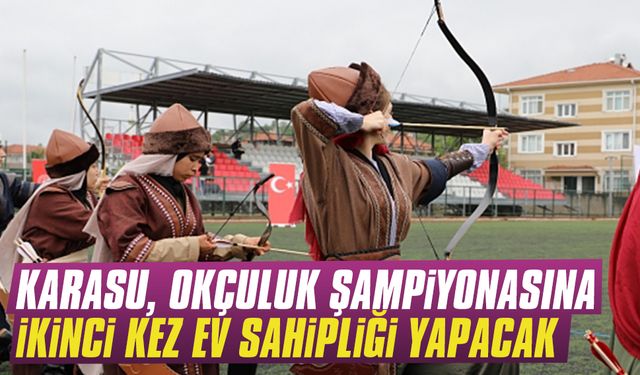 Karasu, okçuluk şampiyonasına ikinci kez ev sahipliği yapacak