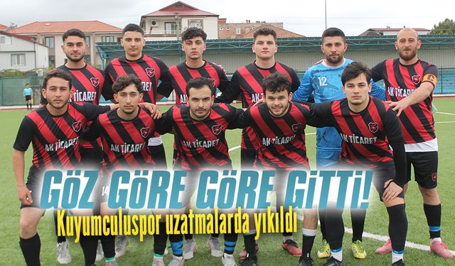 Kuyumculuspor uzatmalarda yıkıldı