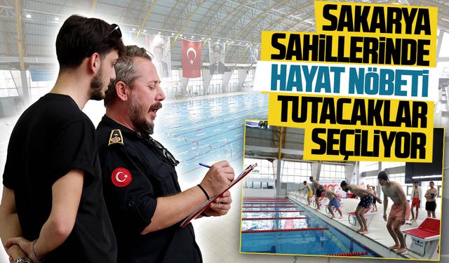 Sakarya sahillerinde hayat nöbeti tutacaklar seçiliyor