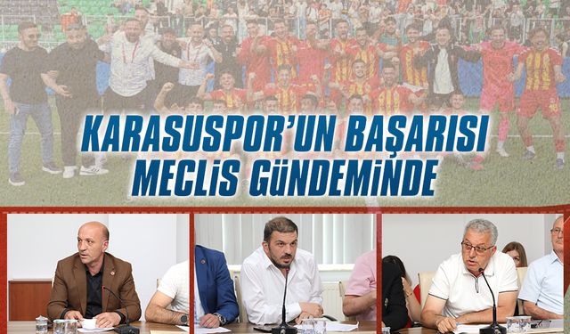 Karasuspor’un başarısı meclis gündeminde