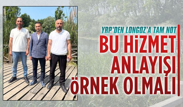 Yeniden Refah’tan Longoz’a tam not