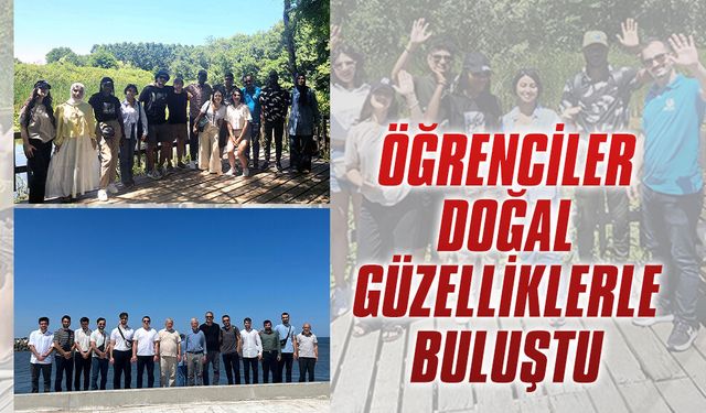 Misafir öğrenciler doğal güzelliklerle buluştu