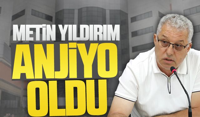 YRP’li Meclis Üyesi Metin Yıldırım, anjiyo operasyonu geçirdi