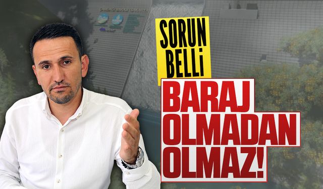 Yeniden Refah’tan su sorunu için baraj vurgusu