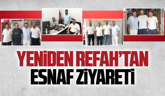 Yeniden Refah’tan esnaf ziyareti