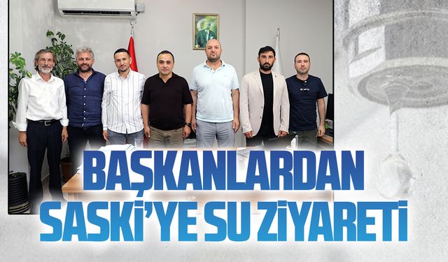 İlçe başkanlarından SASKİ’ye su ziyareti