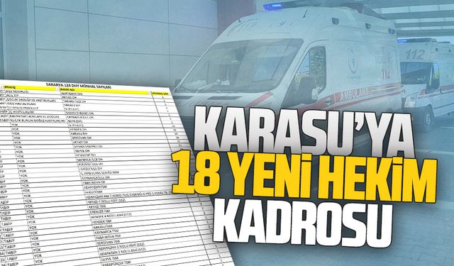 Karasu’ya yeni 18 hekim kadrosu açıldı, atamalar bekleniyor