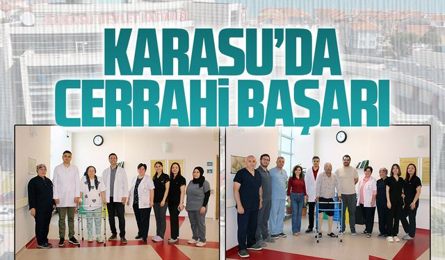 Karasu Devlet Hastanesi’nde başarılı ortopedi ameliyatları gerçekleştirildi