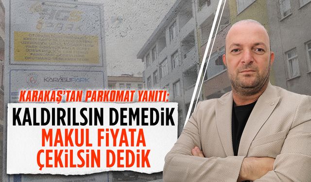 CHP’li Karakaş’tan parkomat yanıtı