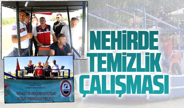 Sakarya Nehri’nde temizlik çalışmaları başladı
