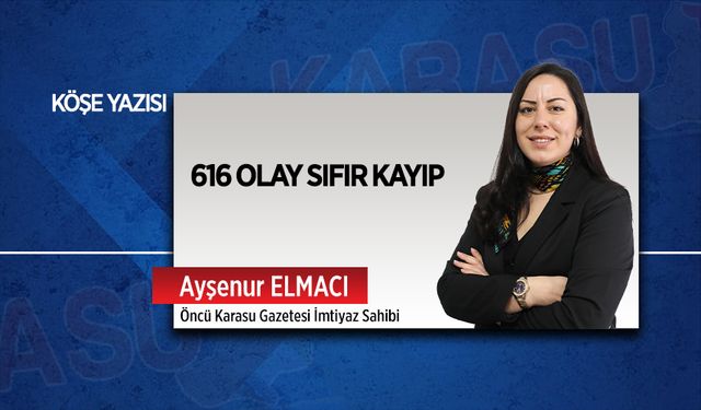 616 olay sıfır kayıp