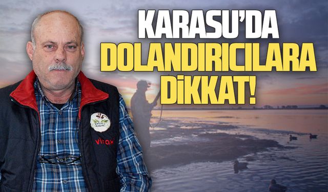 Cemil Çakır: Karasu avcılarını dolandırmaya çalışan kişiye dikkat