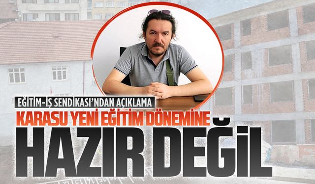 Karasu yeni eğitim dönemine hazır değil