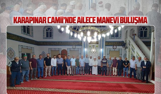 Karapınar Camii’nde ailece manevi buluşma