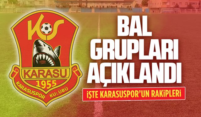 Karasuspor’un BAL grubu belli oldu