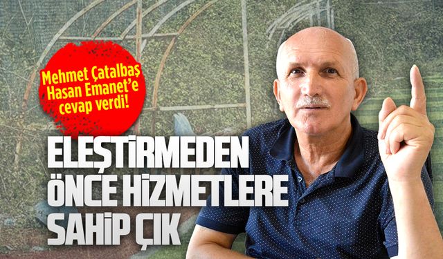 Mehmet Çatalbaş, Hasan Emanet’e cevap verdi