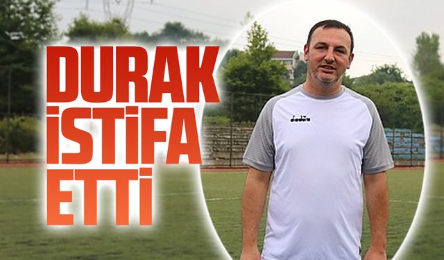 Behçet Durak istifa etti