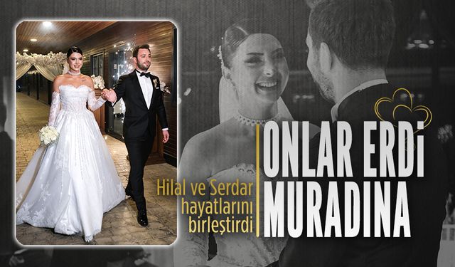 Hilal ve Serdar mutluluğa imza attı