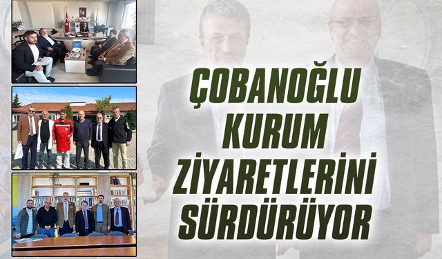 Müftü Çobanoğlu, kurum ziyaretlerini sürdürüyor