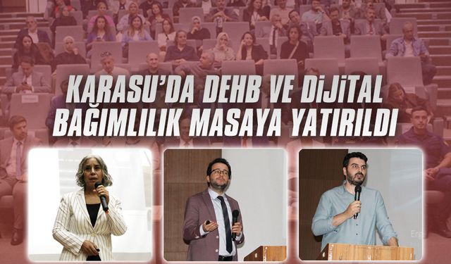 Karasu’da DEHB ve dijital bağımlılık masaya yatırıldı