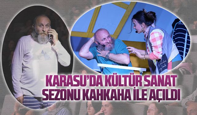 Karasu’da kültür sanat sezonu kahkaha ile açıldı