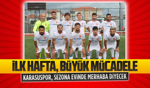 Karasuspor sezona kendi evinde başlıyor