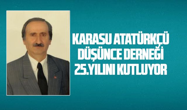 Karasu Atatürkçü Düşünce Derneği 25.yılını kutluyor