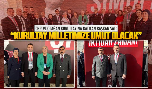 Başkan Aykut Süt, “Kurultay milletimize umut olacak”