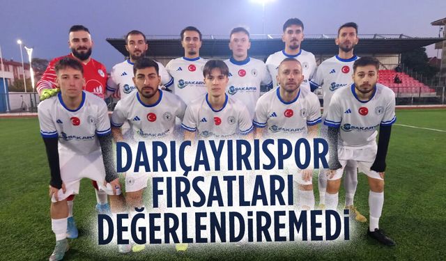 Darıçayırıspor fırsatları değerlendiremedi