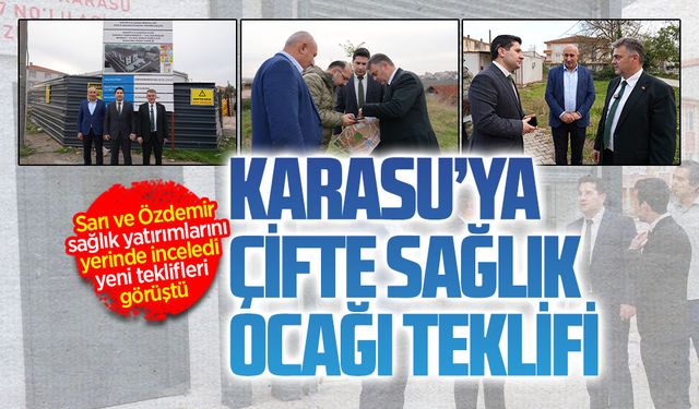 Sarı ve Özdemir sağlık yatırımlarını inceledi yeni teklifleri görüştü