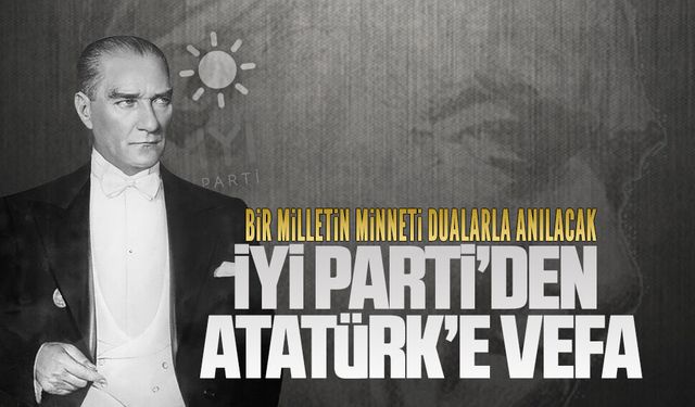 Atatürk’ün aziz hatırası için İYİ Parti Teşkilatı Merkez Camii’nde mevlit okutulacak