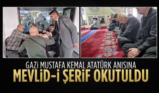 Gazi Mustafa Kemal Atatürk’ün anısına Mevlid-i Şerif okutuldu