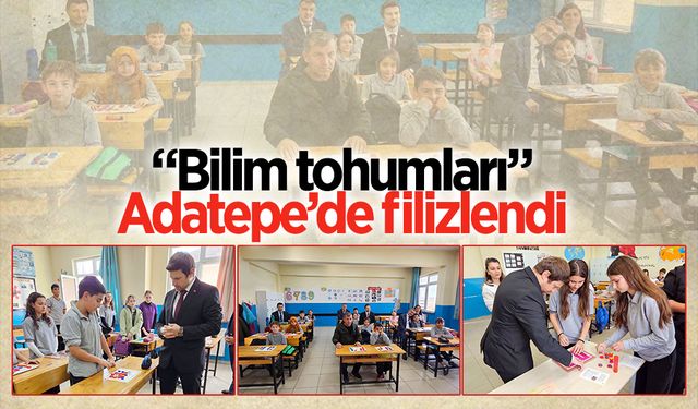 Adatepe Ortaokulu’nda Bilim Tohumları Projesi’ne yakın takip