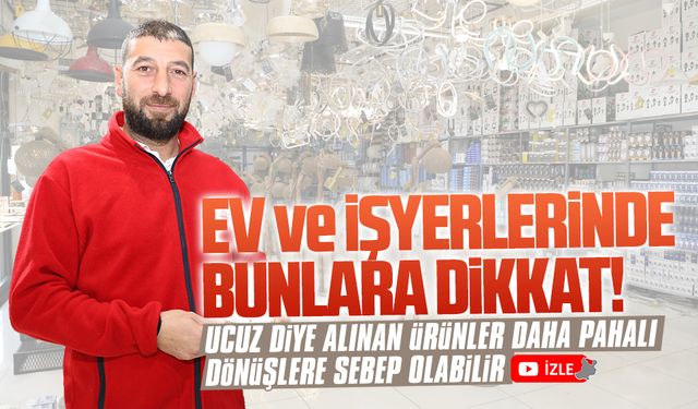 Ev ve işyerlerinde elektrikli ürün ile malzemelerde bunlara dikkat edilmeli