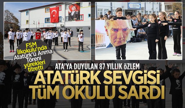 FSM İlkokulu’ndan duygu yüklü Atatürk'ü anma programı