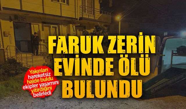 Karasu'da 63 yaşındaki Faruk Zerin evinde ölü bulundu