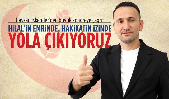 YRP İlçe Başkanı Hakkı İskender’den büyük kongreye davet