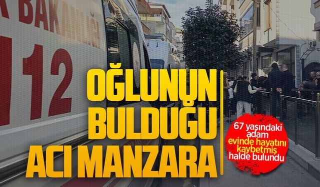 Karasu’da 67 yaşındaki adam evinde hayatını kaybetmiş halde bulundu