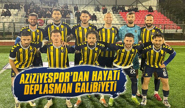 Aziziyespor’dan hayati deplasman galibiyeti